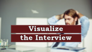 Visualize the interview