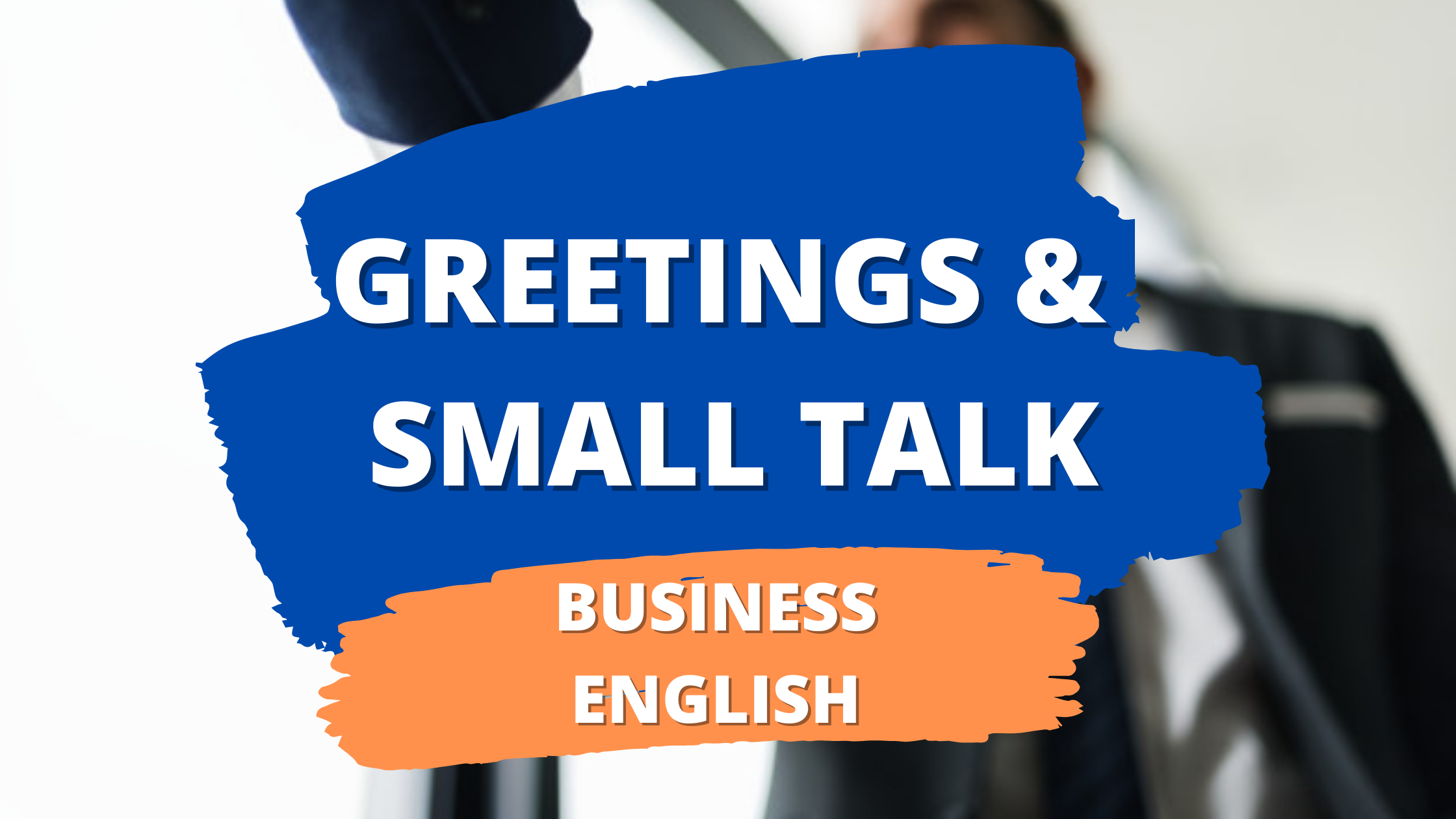 Greetings & Small Talk